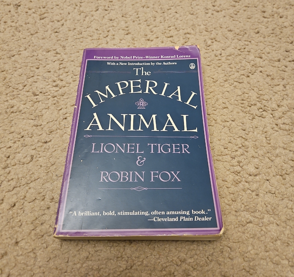 The Imperial Animal by Lionel Tiger and Robin Fox